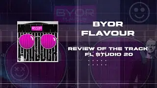 Review of the track in ‘Byor - Flavour’ style [FL Studio 20]