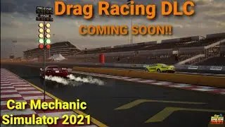 Drag Racing DLC!! |Car Mechanic Simulator 2021|