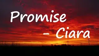 Ciara – Promise Lyrics