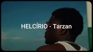 HELCÍRIO - Tarzan (Letra /Lyric)