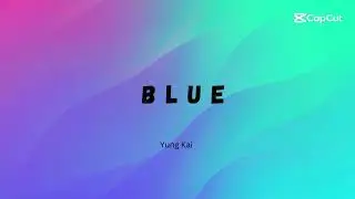 yung kai - blue (Lyrics Video)