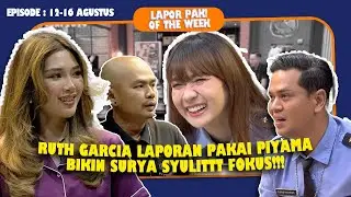 PASUKIN SAKIT, KONDRE DITAHAN | LAPOR PAK! OF THE WEEK (Eps.12-16 Agustus 2024)
