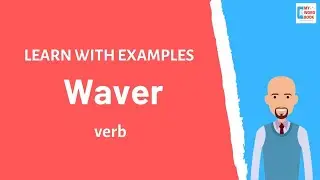 Waver | Meaning with examples | Learn English | My Word Book