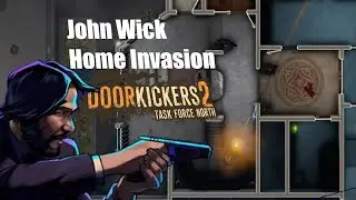 John Wick Style Home Invasion Clean Run in Door Kickers 2