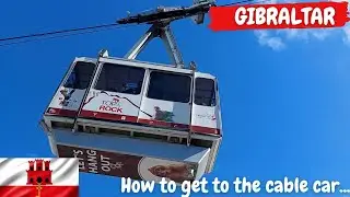 A Daytripper's Guide to Gibraltar. (Where is the Cable Car station?)