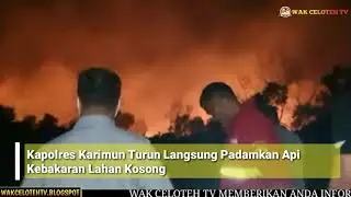 Kapolres Karimun Turun Langsung Padamkan Api Kebakaran Lahan Kosong
