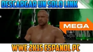 Descargar e instalar WWE 2K15 ESPANOL -MEGA 1 Link - Metodo Sencillo y Rapido