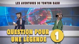 Blague de Tonton Babu - Docteur en français - Question pour une légende