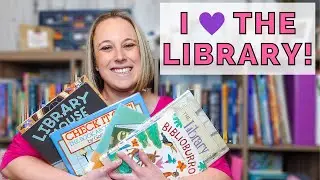 BOOKS ABOUT THE LIBRARY | Picture Books about the Library for Kids