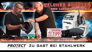 STAHLWERK - Experten-Tipp zum Schutz beim Laser-Schweißen - PROTECT zu Gast in der STAHLWERKSTATT