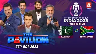 The Pavilion | 🇵🇰 PAKISTAN vs SOUTH AFRICA 🇿🇦 (Post-Match) Expert Analysis | 27 Oct 2023 | A Sports