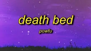 Powfu - Death Bed (Lyrics) | don't stay away for too long