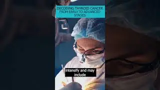 Decoding Thyroid Cancer: Navigating the Journey from Early to Advanced Stages #ThyroidCancer 🦋🔬