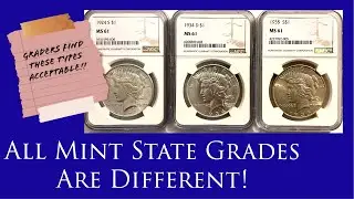 All “Mint State” Coins Are Not Equal - What’s Acceptable To The Grading Companies??