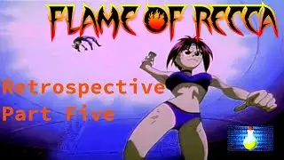 Flame of Recca Retrospective Part 5