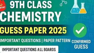 9th Class Chemistry Guess Paper 2025 | Class 9 Chemistry Paper 2025 | Chemistry Paper 2025 9th class