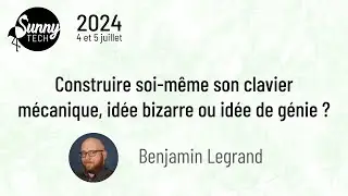 [Sunny Tech 2024] Construire soi-même son clavier mécanique, idée bizarre ou idée de génie ?