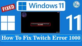 ✅ How To Fix Twitch Error 1000 When Playing A Video