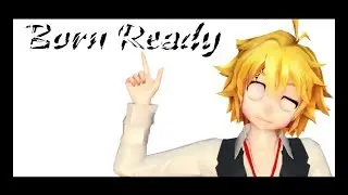 【MMD ♥ The Seven Deadly Sins】 - Born Ready