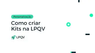 Como criar Kits na LPQV