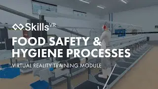Food Safety & Hygiene Processes | Virtual Reality Training Module | SkillsVR