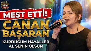 Canan Başaran - Kurduğum Hâyeller Al Senin Olsun !!!