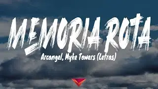 Arcangel, Myke Towers - Memoria Rota (Letras)