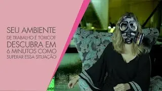 Ambiente de trabalho tóxico? Aprenda como se proteger
