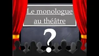 Le monologue au théâtre