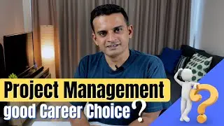 Is Project Management a good career choice?