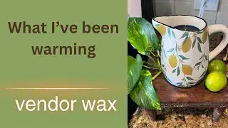 What I’ve Been Warming | #vendorwax