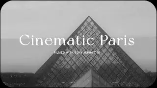 Cinematic 4K footage of Paris filmed with Sony alpha 7iii