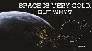 Why is Space Extremely Cold Despite the Scorching Heat of the Sun?