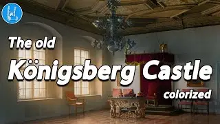 the old Königsberg Castle colorized 🇩🇪 4K