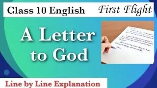 "A Letter to God" Class 10 CBSE NCERT First Flight Chapter 1 Explanation