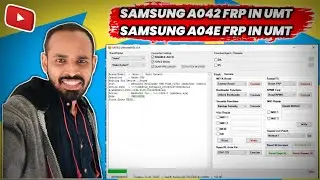 SAMSUNG A042 FRP IN UMT | SAMSUNG A04E FRP IN UMT | SAMSUNG A042 FRP UNLOCK
