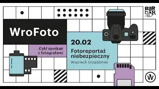 Fotoreportaż niebezpieczny - Wojciech Grzędziński