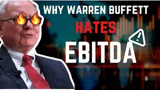 What is EBITDA and Why Warren Buffett hates it? Disadvantages of EBITDA explained.