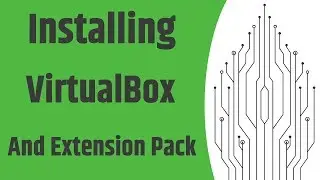 Installing Oracle VirtualBox And Extension Pack 2019