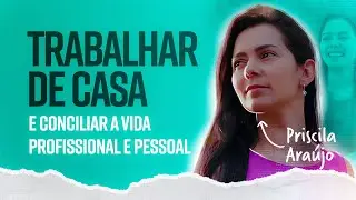 Ela nunca achou que poderia ser esposa, mãe, cuidar da casa e ainda ser empresária | Priscila Araújo