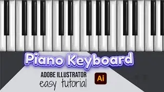 How to draw a 3d Piano. Adobe Illustrator Tutorial For Beginners. | 2022 Adobe Illustrator 3d Tool