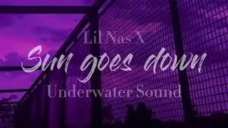 Sun goes down - Lil Nas X // Underwater Sound