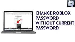 How To Change Roblox Password Without Current Password