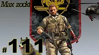 Max zockt Metal Gear Solid V - The Phantom Pain - #111 - [LET´S PLAY/DEUTSCH/ÖSTERREICH]