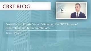 Timur Hülagü from the Statistics Department talks about the CBRT Survey of Expectations.