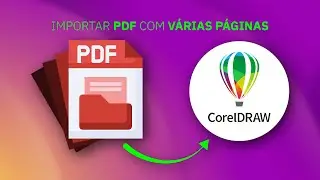 Como importar PDF com várias páginas para o CorelDRAW