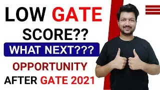 Low GATE Score? What Next? Opportunity without GATE 2021 Exam | Post GATE 2021