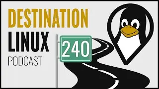 30 Years of Linux & What Linux Means To Us | Destination Linux 240