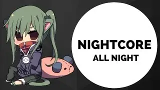 Nightcore - All night (The Vamps)