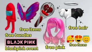 GET NEW FREE ITEMS + UPDATES 😍😊 / FREE HAIR / FREE ITEMS / FREE BUNDLES / BLACKPINK EVENT